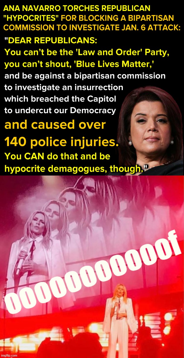 [some oofs require a whole new template] | image tagged in gop hypocrites jan 6,kylie oof long,oof,gop hypocrite,conservative hypocrisy,hypocrites | made w/ Imgflip meme maker