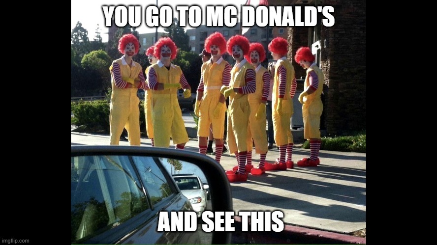 this doesn't feel right | YOU GO TO MC DONALD'S; AND SEE THIS | image tagged in mcdonalds | made w/ Imgflip meme maker