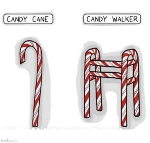 candy cane vs candy walker | image tagged in so true | made w/ Imgflip meme maker
