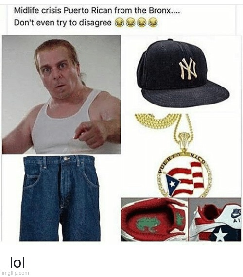 Midlife crisis Puerto Rican Man in Brooklyn/Bronx | image tagged in memes,meme,starter pack,nyc,brooklyn,funny | made w/ Imgflip meme maker