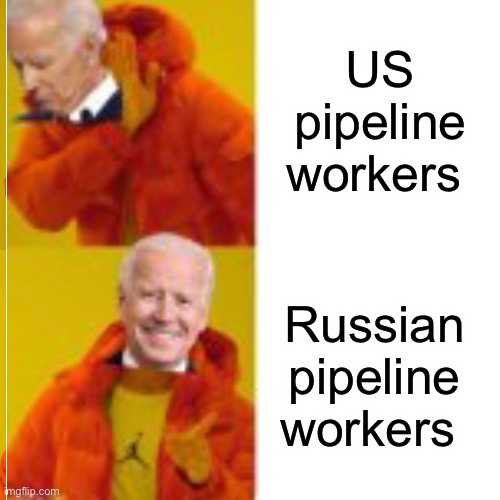 Build back better | US pipeline workers; Russian pipeline workers | image tagged in uno draw 25 cards,memes,biden,politicians suck,catfish | made w/ Imgflip meme maker