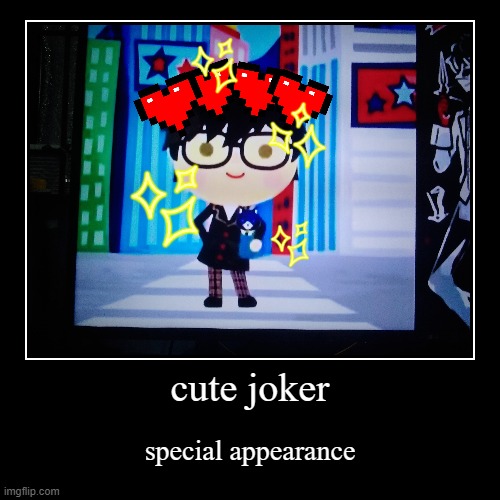 cute joker rare appearance from persona 5 | image tagged in funny,demotivationals | made w/ Imgflip demotivational maker