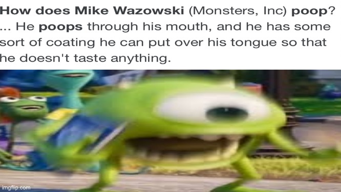 Mike has to go | image tagged in mike wazowski | made w/ Imgflip meme maker
