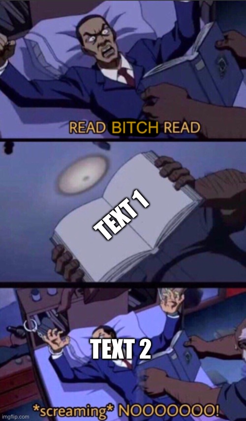 Now without the N-word for you people who don’t have the N-word pass | TEXT 1; TEXT 2 | image tagged in read bitch read | made w/ Imgflip meme maker