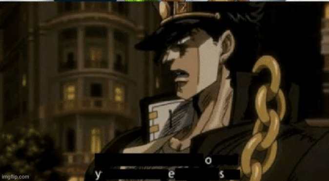 High Quality Jotaro O Yes Blank Meme Template