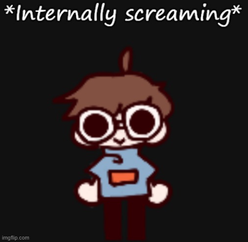 Goggy internally screaming | image tagged in goggy internally screaming | made w/ Imgflip meme maker