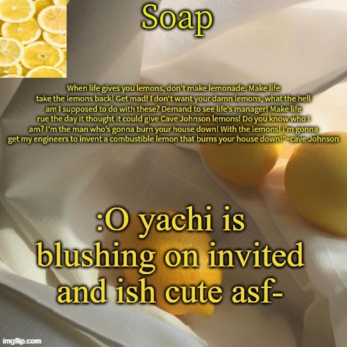 lemon | :O yachi is blushing on invited and ish cute asf- | image tagged in lemon | made w/ Imgflip meme maker