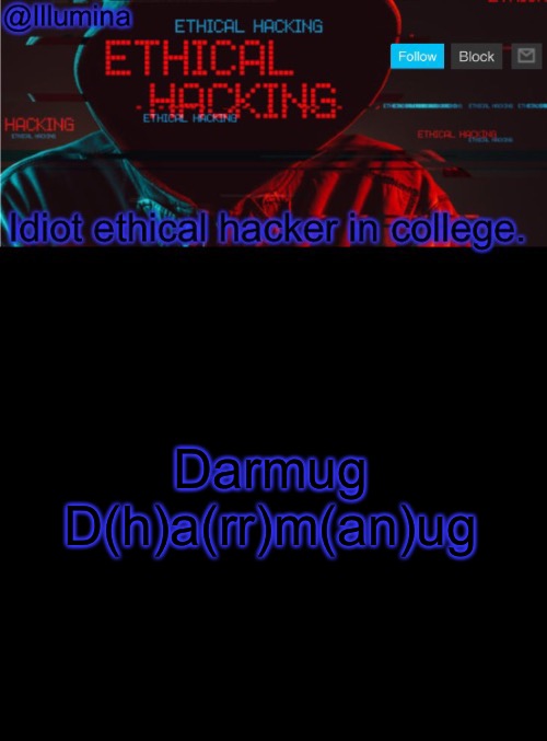 Proof Darmug is Dahrr Woman | Darmug
D(h)a(rr)m(an)ug | image tagged in illumina ethical hacking temp extended | made w/ Imgflip meme maker