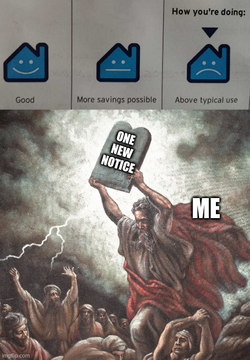 ONE NEW NOTICE; ME | image tagged in how you're doing,moses | made w/ Imgflip meme maker