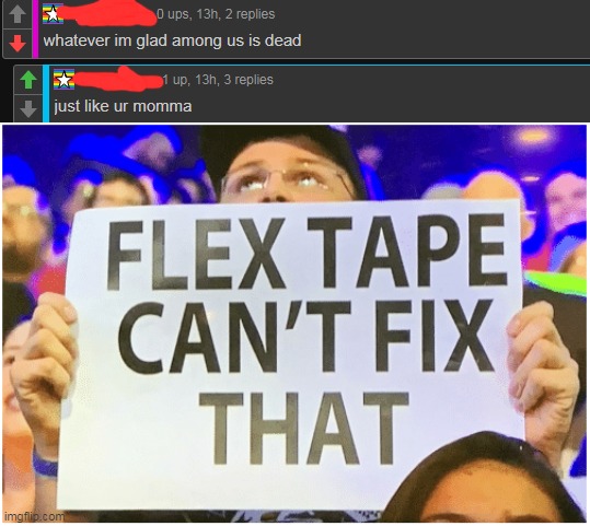Oof, that's gonna hurt | image tagged in flex tape can't fix that | made w/ Imgflip meme maker