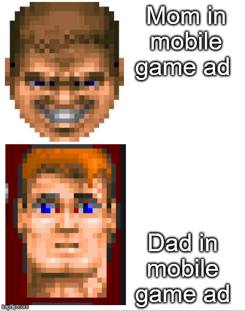 Blank White Template | Mom in mobile game ad; Dad in mobile game ad | image tagged in blank white template,video games,game,mom,dad,vs | made w/ Imgflip meme maker