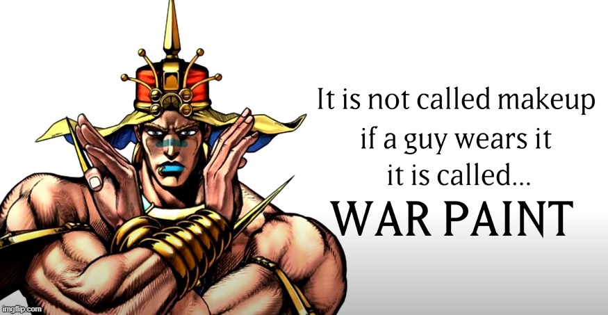 Fair point | image tagged in fair enough,no no he's got a point,makeup,jojo's bizarre adventure,lgbt | made w/ Imgflip meme maker