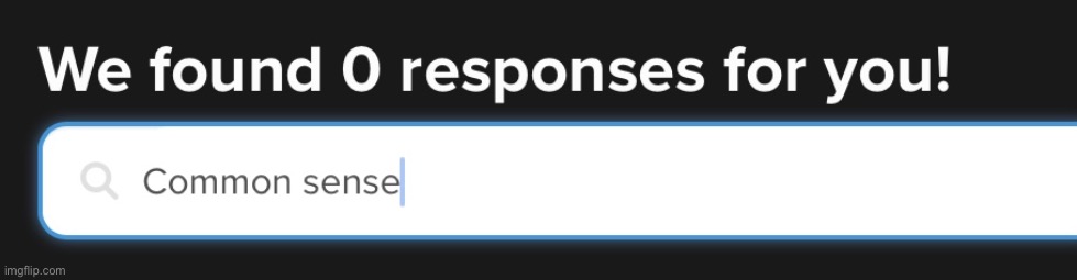 Common sense | image tagged in common sense | made w/ Imgflip meme maker