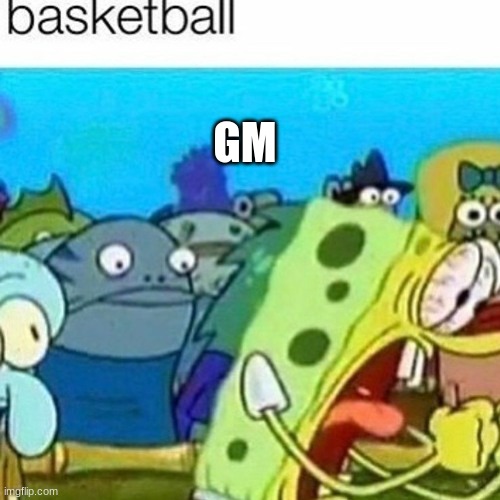 GM | made w/ Imgflip meme maker