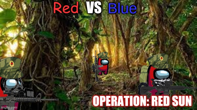 Red vs Blue: Operation Red sun |  Red; VS; Blue; OPERATION: RED SUN | made w/ Imgflip meme maker