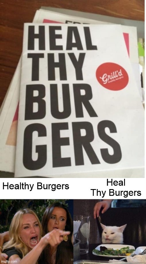 heal thy burgers | image tagged in heal thy burgers,funstream4 | made w/ Imgflip meme maker