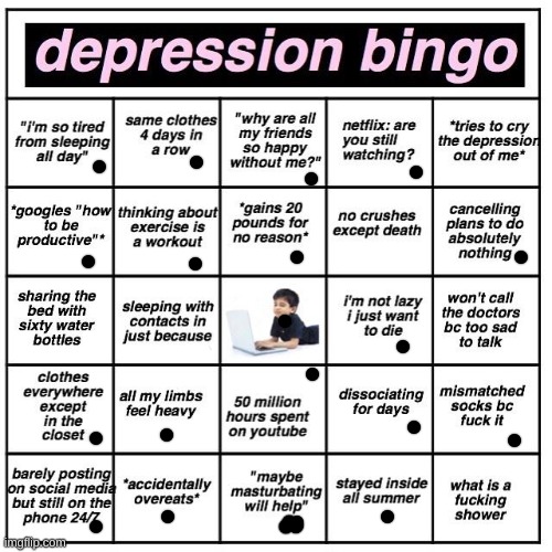 yee | image tagged in depression bingo | made w/ Imgflip meme maker