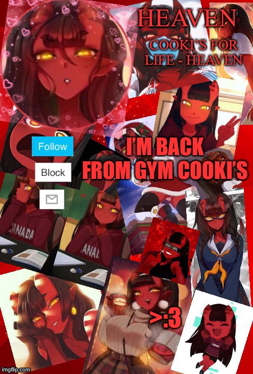Smile for the demon :3 | I’M BACK FROM GYM COOKI’S; >:3 | image tagged in heaven meru | made w/ Imgflip meme maker