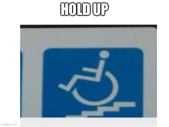 HOLD UP | made w/ Imgflip meme maker