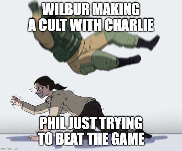 Rainbow Six - Fuze The Hostage | WILBUR MAKING A CULT WITH CHARLIE; PHIL JUST TRYING TO BEAT THE GAME | image tagged in rainbow six - fuze the hostage | made w/ Imgflip meme maker