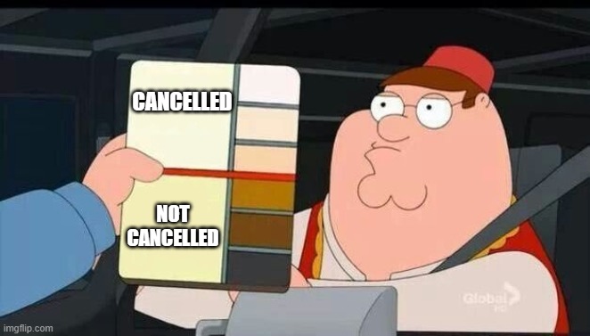 Peter Griffin skin color chart race terrorist blank | CANCELLED; NOT CANCELLED | image tagged in peter griffin skin color chart race terrorist blank | made w/ Imgflip meme maker