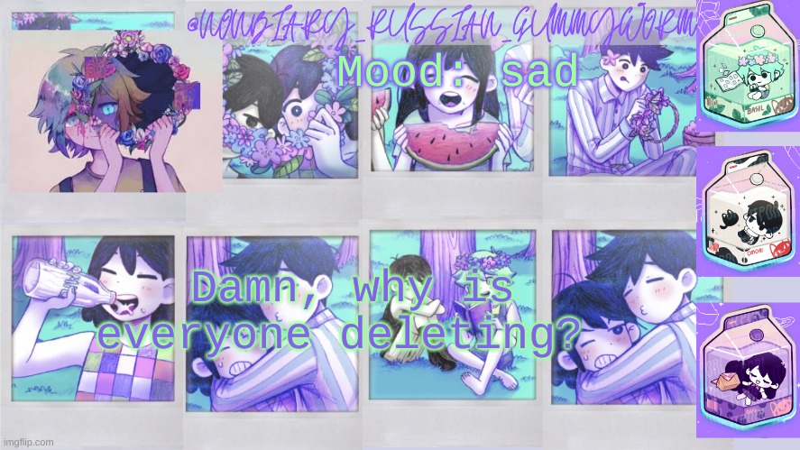 Now excuse me ima turn my video off in school and cry- T-T | Mood: sad; Damn, why is everyone deleting? | image tagged in nonbinary_russian_gummy omori photos temp | made w/ Imgflip meme maker