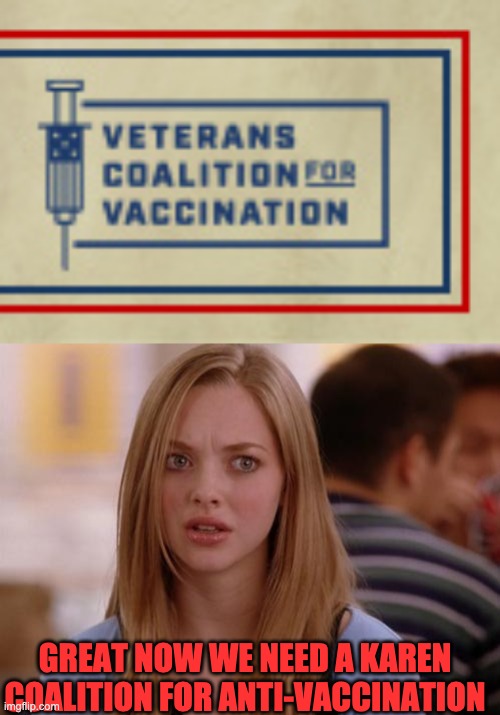 karen wants to see the manager of the coalition | GREAT NOW WE NEED A KAREN COALITION FOR ANTI-VACCINATION | image tagged in memes,omg karen | made w/ Imgflip meme maker