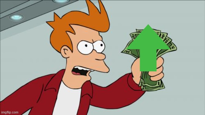 Shut Up And Take My Money Fry Meme | image tagged in memes,shut up and take my money fry | made w/ Imgflip meme maker