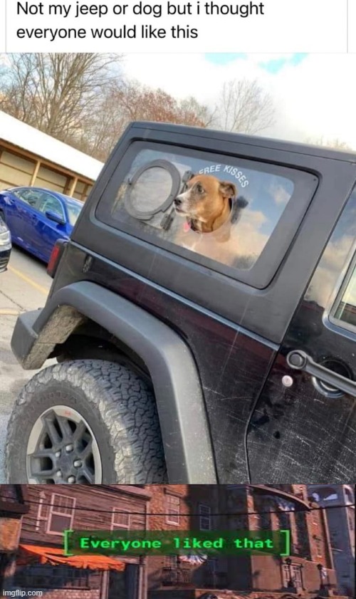 How to make someone's day. | image tagged in doggie,love,jeep | made w/ Imgflip meme maker