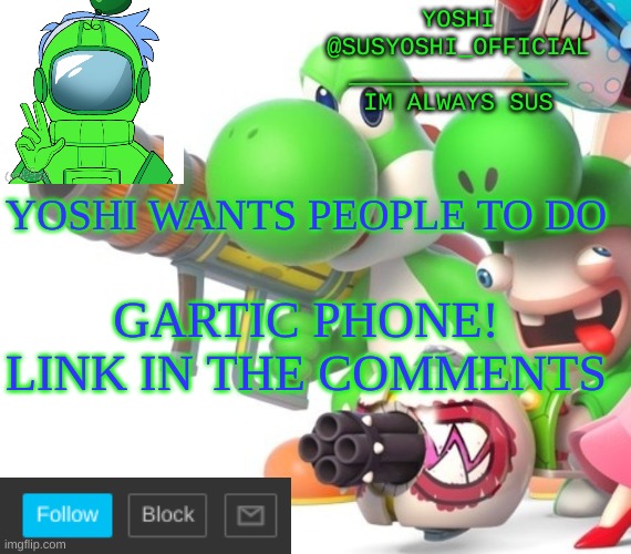 Yoshi_Official Announcement Temp v4 | YOSHI WANTS PEOPLE TO DO; GARTIC PHONE! LINK IN THE COMMENTS | image tagged in yoshi_official announcement temp v4 | made w/ Imgflip meme maker