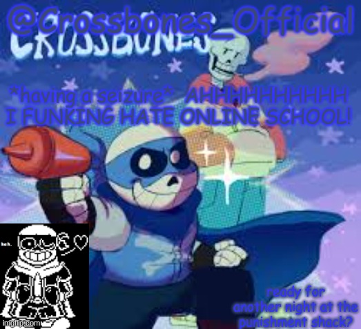 Crossbones_Official's Announcement Template | *having a seizure*  AHHHHHHHHHH I FUNKING HATE ONLINE SCHOOL! | image tagged in crossbones_official's announcement template | made w/ Imgflip meme maker
