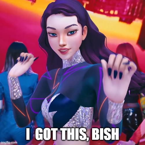 Aespa - I got this | I  GOT THIS, BISH | image tagged in kpop,aespa | made w/ Imgflip meme maker