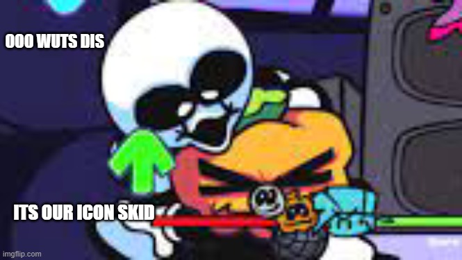 tf is that below me? | OOO WUTS DIS; ITS OUR ICON SKID | image tagged in tf is that below me | made w/ Imgflip meme maker