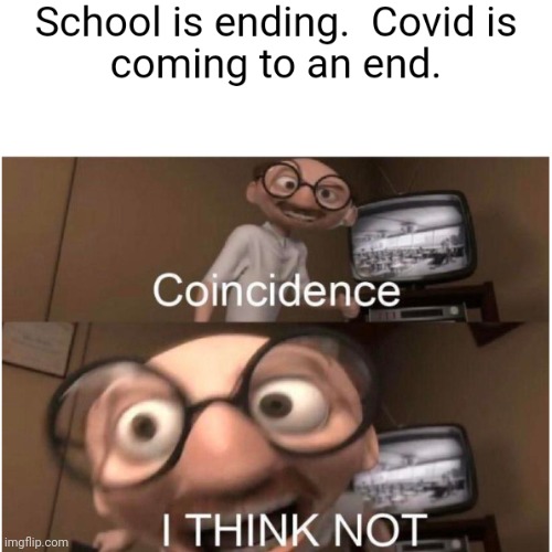 School vs. COVID | image tagged in covid-19,covid19,covid,covid 19,school | made w/ Imgflip meme maker