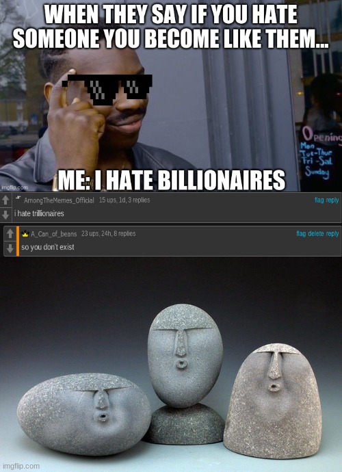 trillionaires do not exist | image tagged in blank white template,memes,fun,roast | made w/ Imgflip meme maker