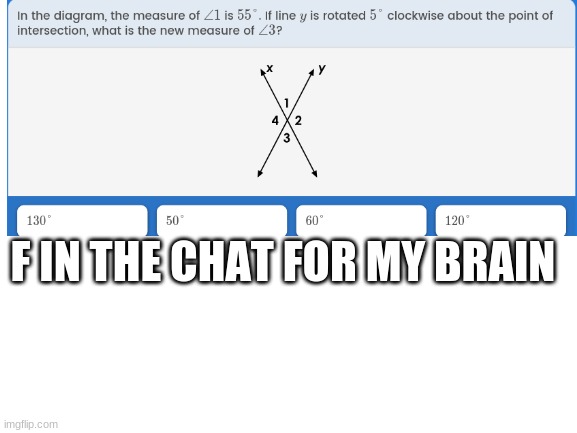 Math | F IN THE CHAT FOR MY BRAIN | image tagged in math is math | made w/ Imgflip meme maker