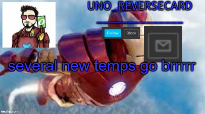 Uno_ReverseCard's Iron man Temp Made By Yoshi_Official | several new temps go brrrrr | image tagged in uno_reversecard's iron man temp made by yoshi_official | made w/ Imgflip meme maker