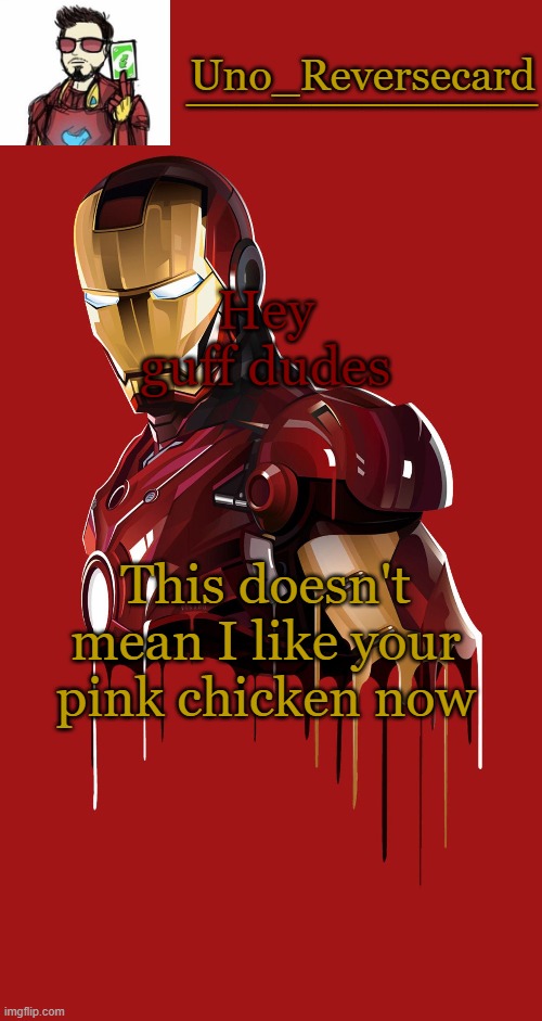 We signed a truce, but we dont have to like Guff or stop hating him. That wasnt part of the truce | Hey guff dudes; This doesn't mean I like your pink chicken now | image tagged in uno_reversecard announcement temp | made w/ Imgflip meme maker
