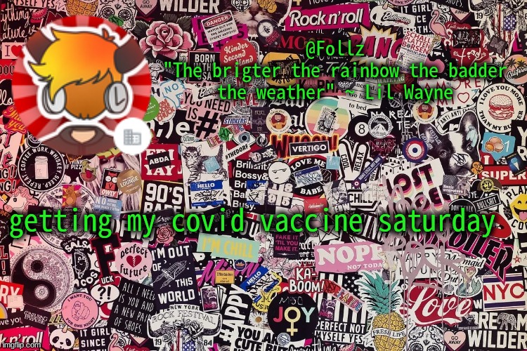 yay | getting my covid vaccine saturday | image tagged in follz announcement,covid-19,vaccines | made w/ Imgflip meme maker