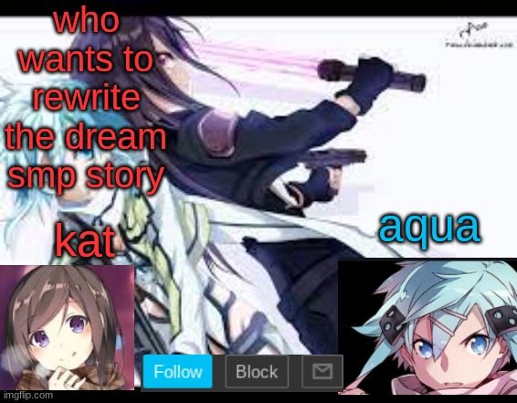fem kirito | who wants to rewrite the dream smp story | image tagged in fem kirito | made w/ Imgflip meme maker