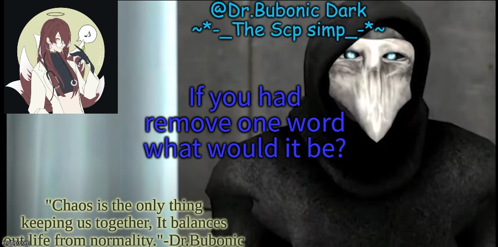 Bubonics "I made this because i was bored temp" | If you had remove one word what would it be? | image tagged in bubonics i made this because i was bored temp | made w/ Imgflip meme maker