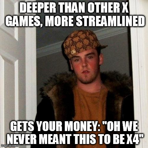 Scumbag Steve Meme | DEEPER THAN OTHER X GAMES, MORE STREAMLINED GETS YOUR MONEY: "OH WE NEVER MEANT THIS TO BE X4" | image tagged in memes,scumbag steve | made w/ Imgflip meme maker