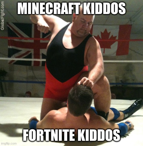 Beating Up | MINECRAFT KIDDOS; FORTNITE KIDDOS | image tagged in beating up | made w/ Imgflip meme maker