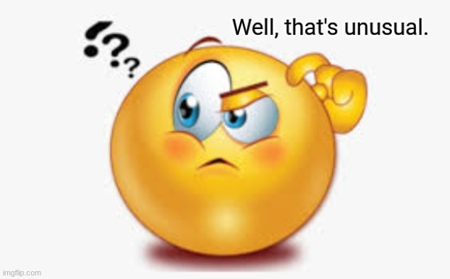 Well, that's unusual. | image tagged in well that's unusual | made w/ Imgflip meme maker