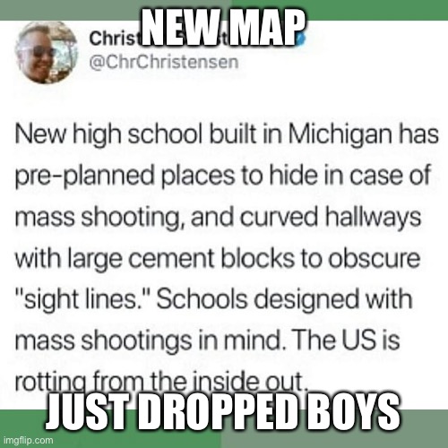 NEW MAP; JUST DROPPED BOYS | made w/ Imgflip meme maker