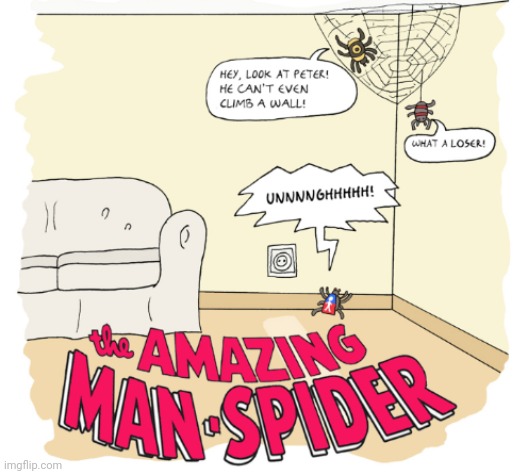 The amazing man-spider | image tagged in spiderman,peter parker,funny,memes | made w/ Imgflip meme maker