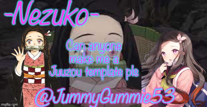 Who ever does will get a page of upvotes. Also i was too lazy to make one | Can anyone make me a Juuzou template pls | made w/ Imgflip meme maker