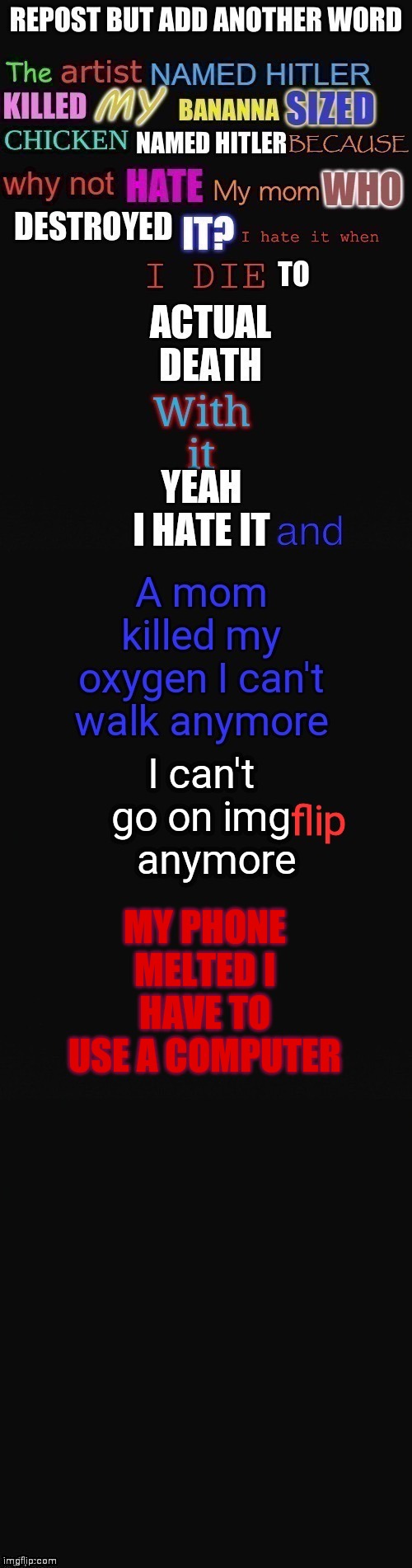 MY PHONE MELTED I HAVE TO USE A COMPUTER | made w/ Imgflip meme maker