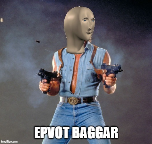 Anti Upvote Beggar Man | EPVOT BAGGAR | image tagged in anti upvote beggar man | made w/ Imgflip meme maker
