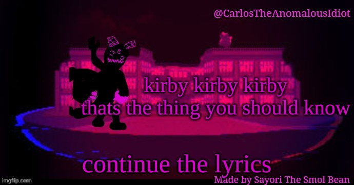 only true fans will understand | kirby kirby kirby
thats the thing you should know; continue the lyrics | made w/ Imgflip meme maker